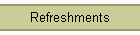 Refreshments